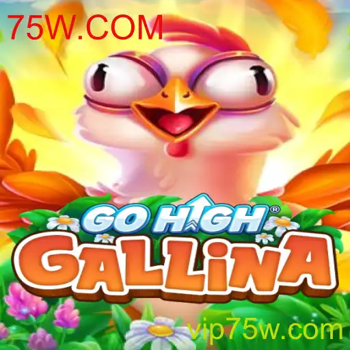 GoHighGallina: Uma Nova Experiência de Jogo com 75W.COM